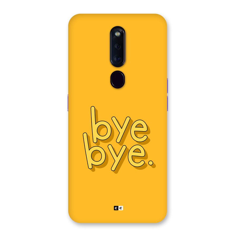Bye Bye Back Case for Oppo F11 Pro