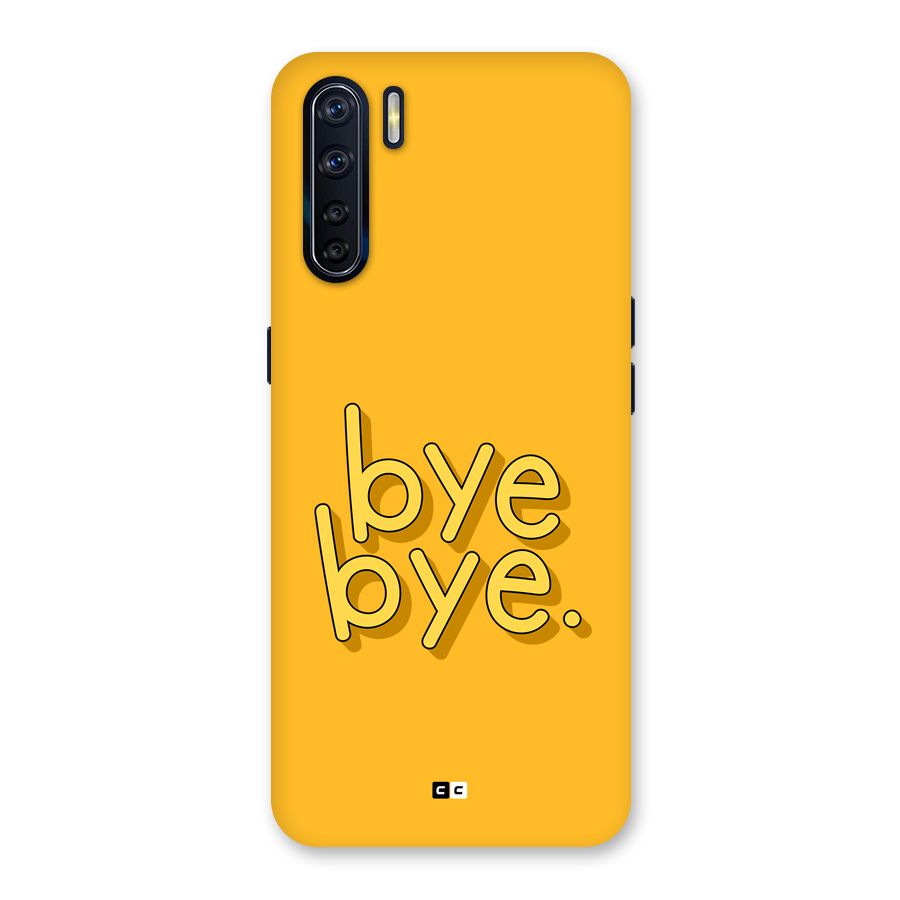 Bye Bye Back Case for Oppo F15