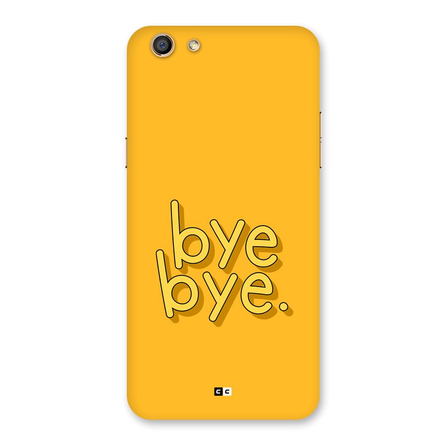 Bye Bye Back Case for Oppo F3