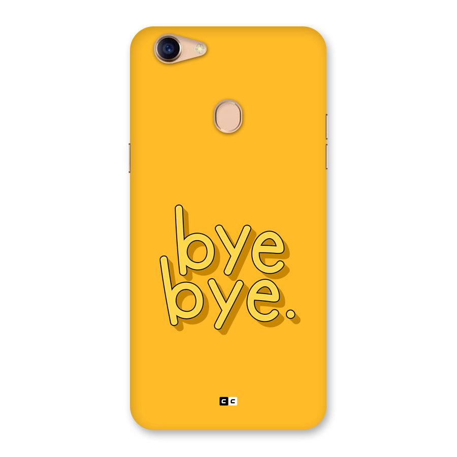 Bye Bye Back Case for Oppo F5