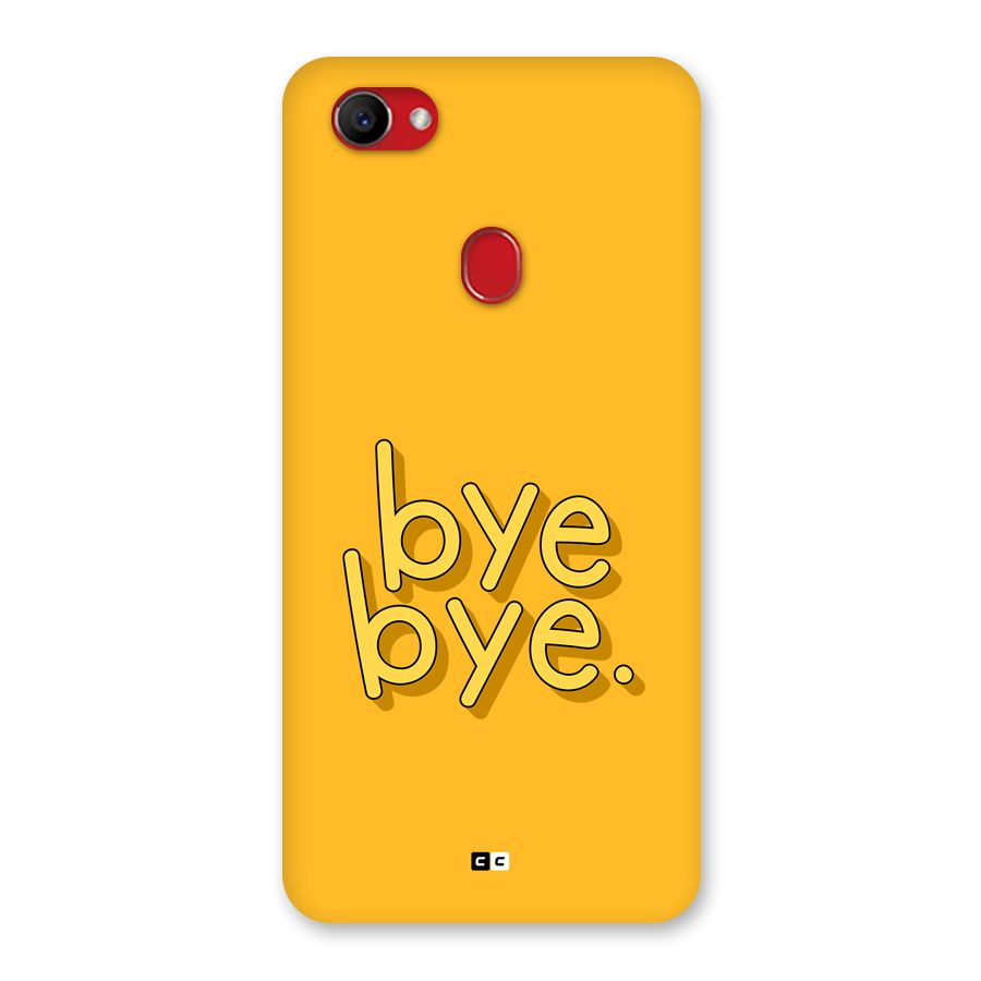 Bye Bye Back Case for Oppo F7