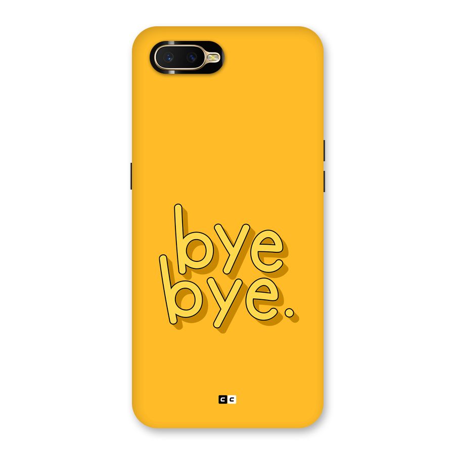 Bye Bye Back Case for Oppo K1