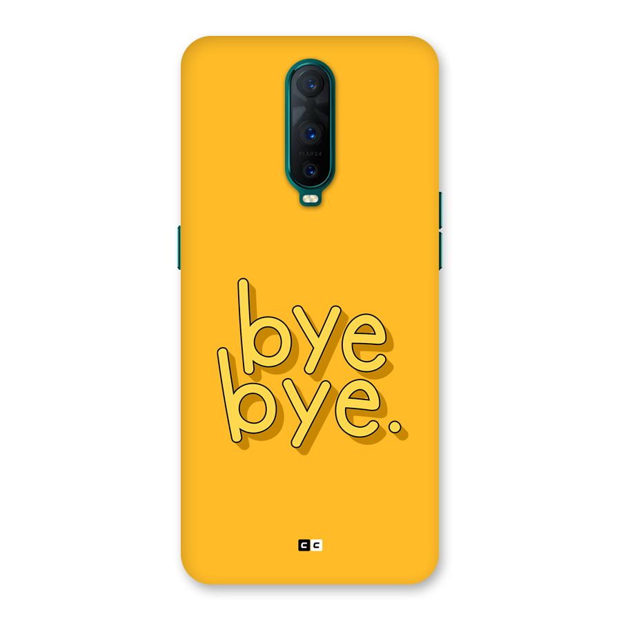 Bye Bye Back Case for Oppo R17 Pro