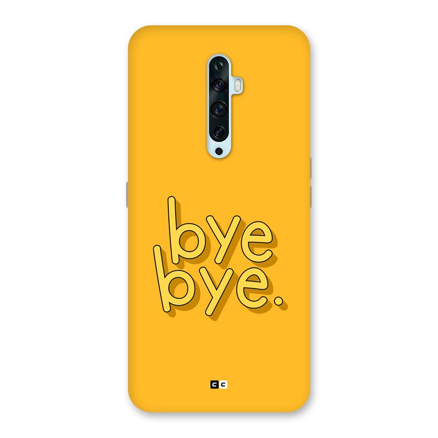 Bye Bye Back Case for Oppo Reno2 Z
