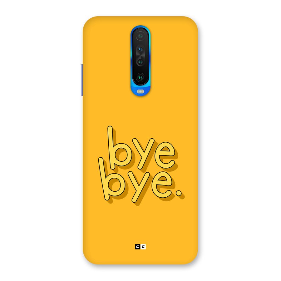Bye Bye Back Case for Poco X2