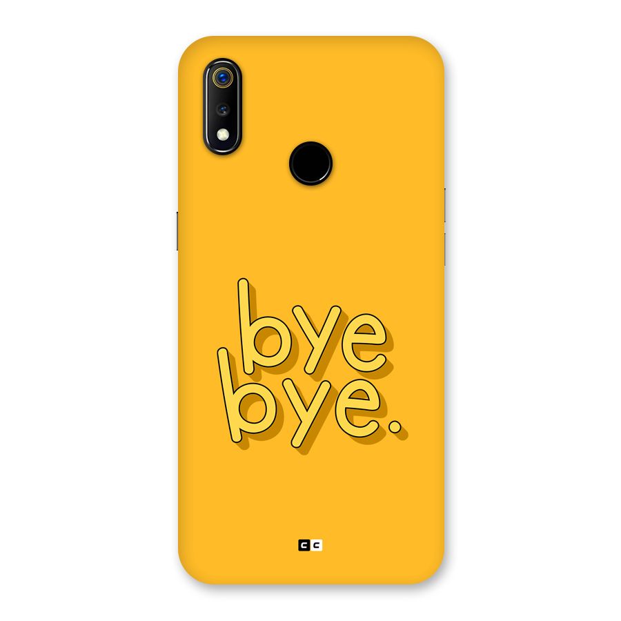 Bye Bye Back Case for Realme 3