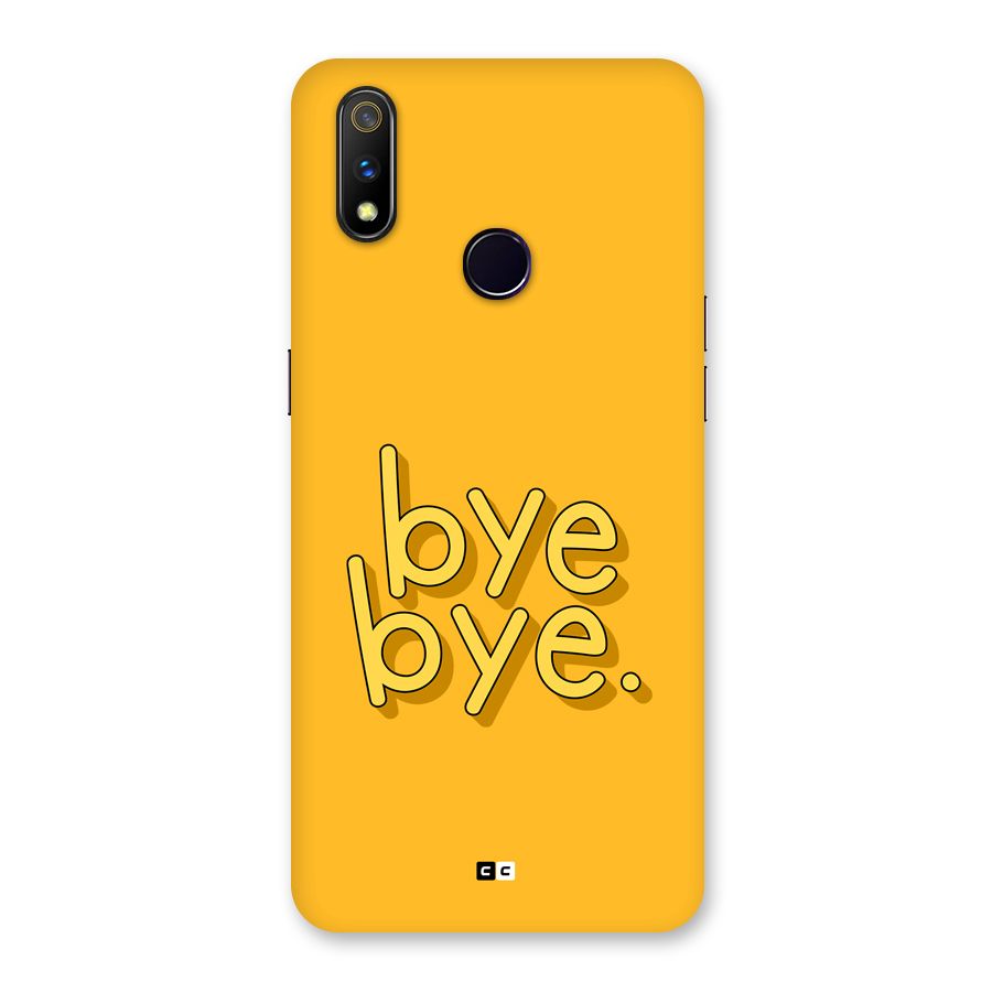 Bye Bye Back Case for Realme 3 Pro