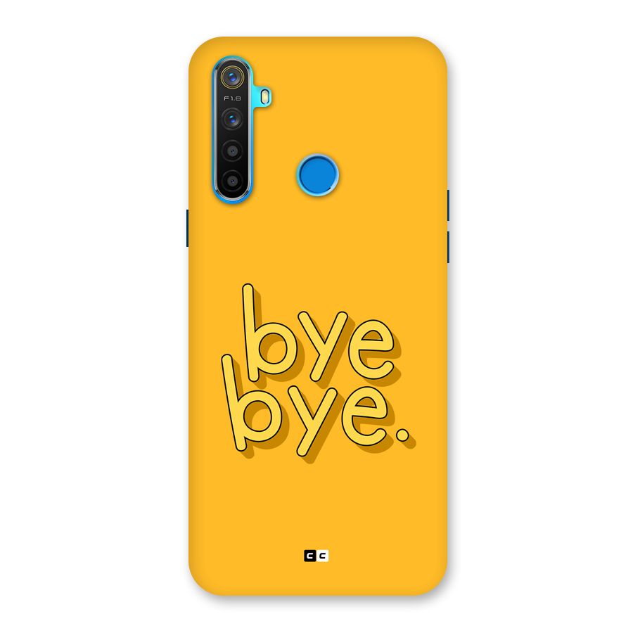 Bye Bye Back Case for Realme 5s