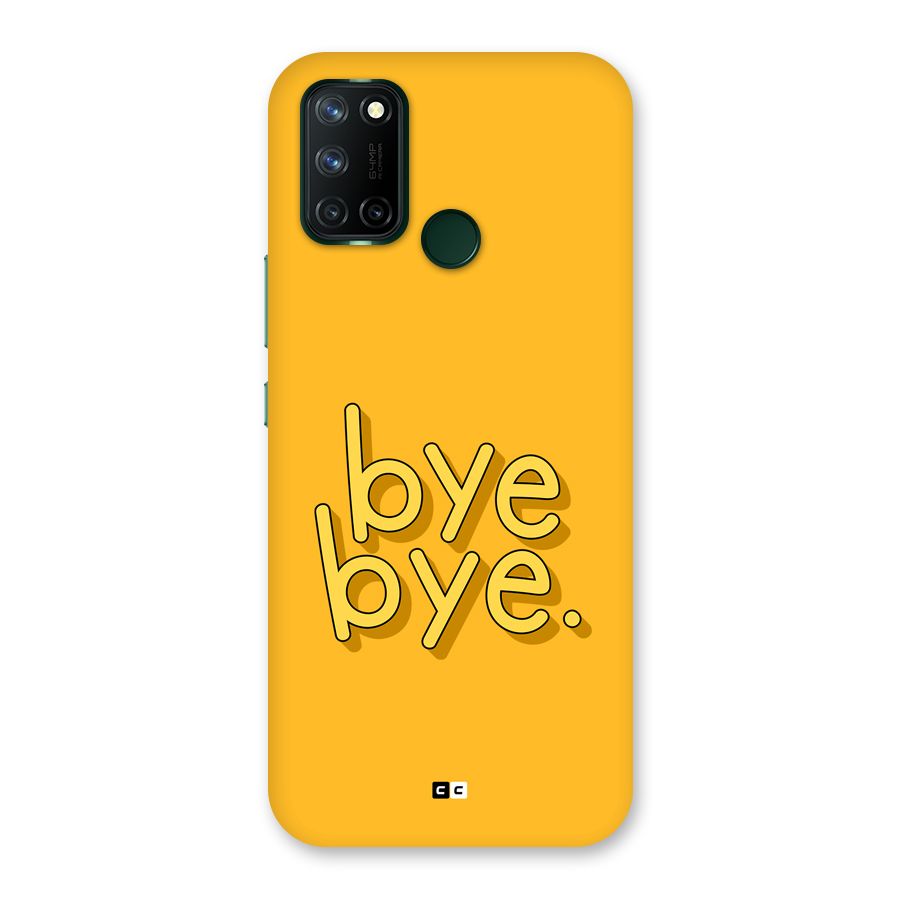 Bye Bye Back Case for Realme C17