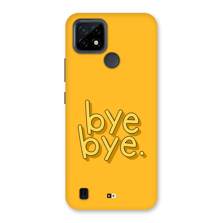 Bye Bye Back Case for Realme C21