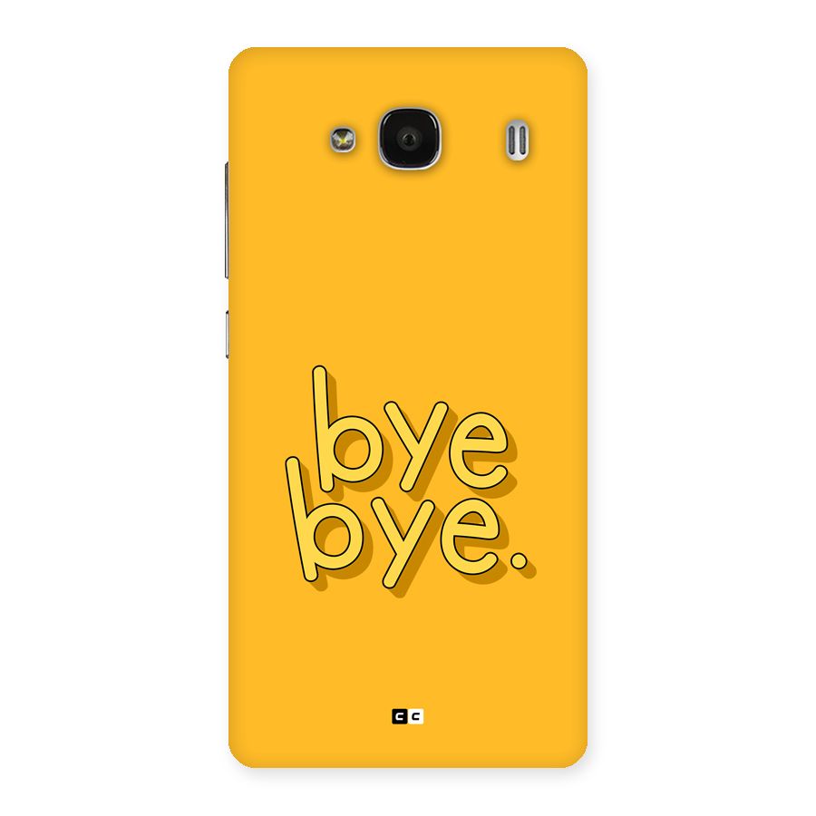 Bye Bye Back Case for Redmi 2