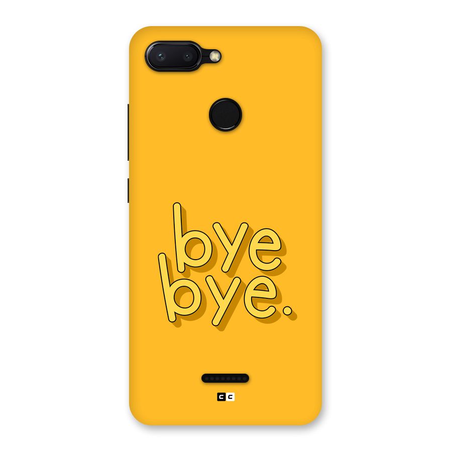 Bye Bye Back Case for Redmi 6