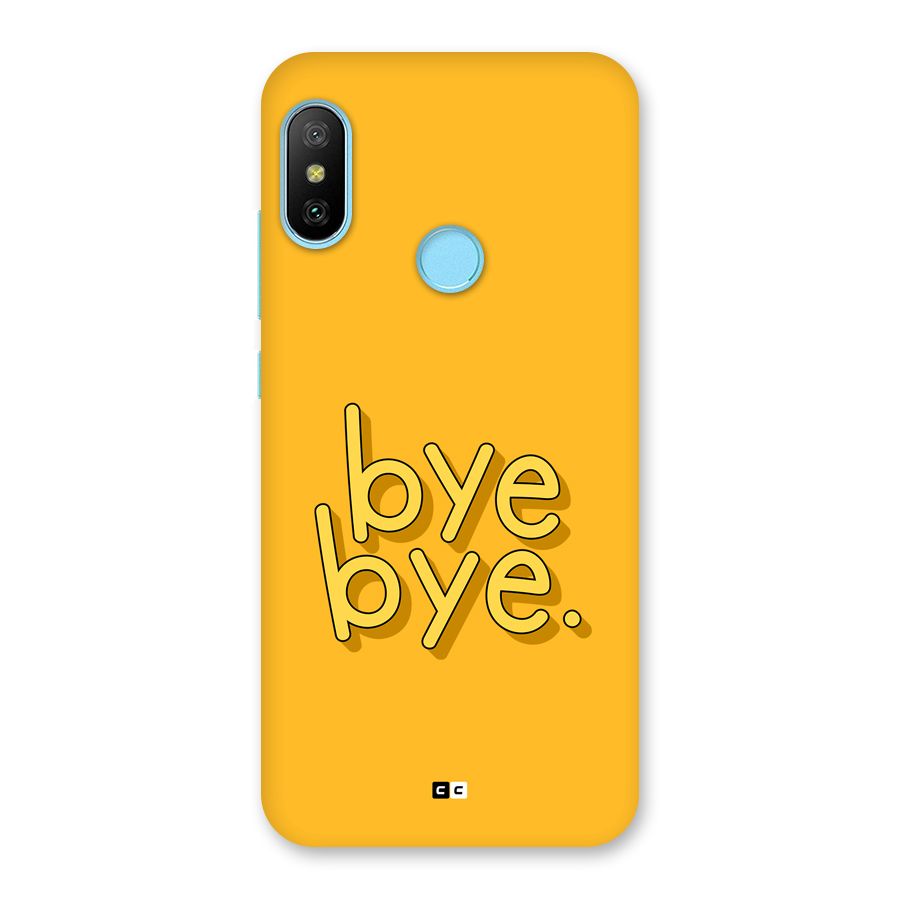 Bye Bye Back Case for Redmi 6 Pro