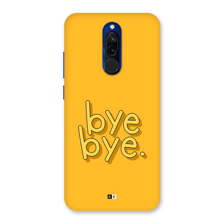 Bye Bye Back Case for Redmi 8