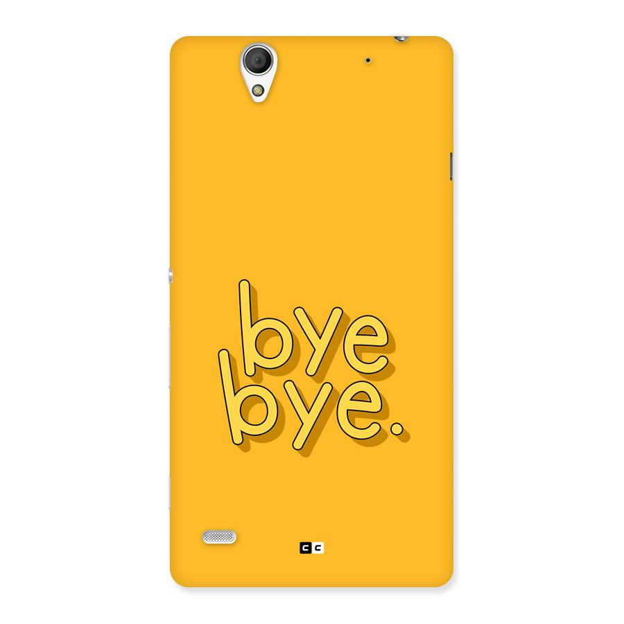 Bye Bye Back Case for Xperia C4