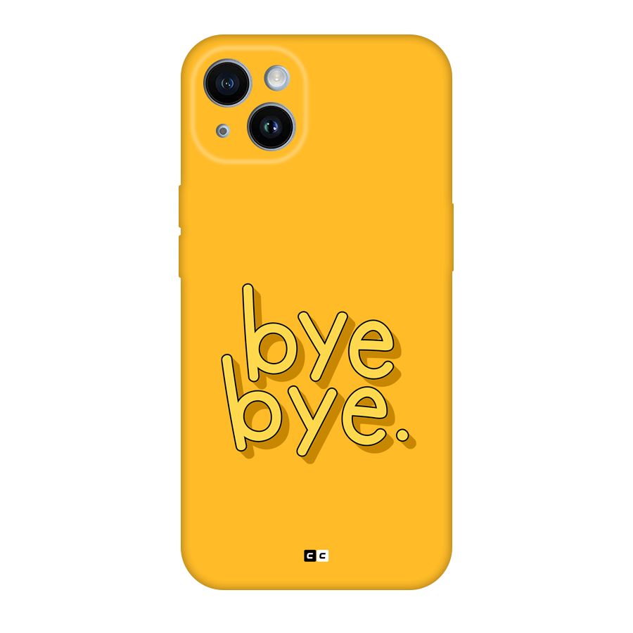 Bye Bye Back Case for iPhone 14