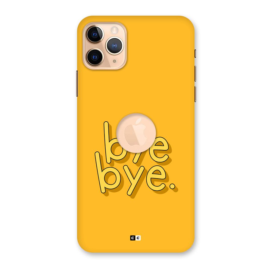 Bye Bye Back Case for iPhone 11 Pro Max Logo Cut