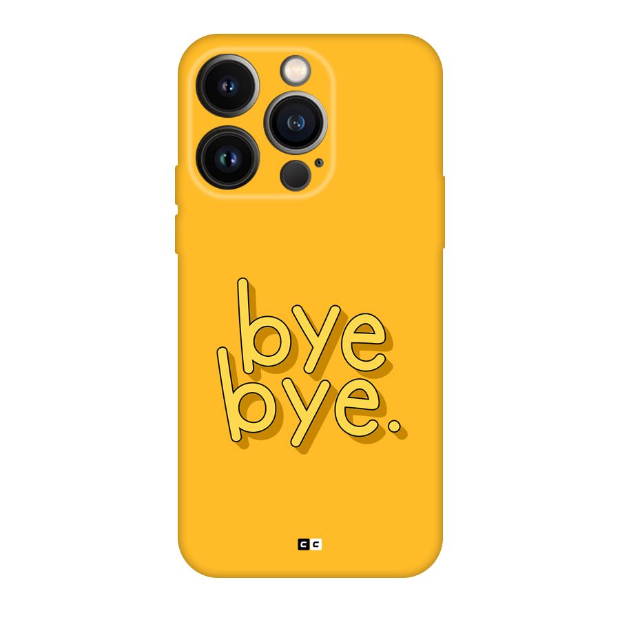 Bye Bye Back Case for iPhone 14 Pro