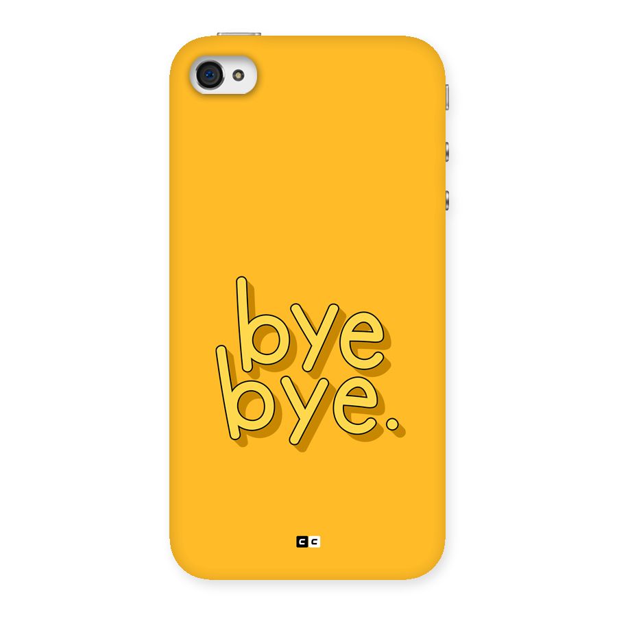 Bye Bye Back Case for iPhone 4 4s
