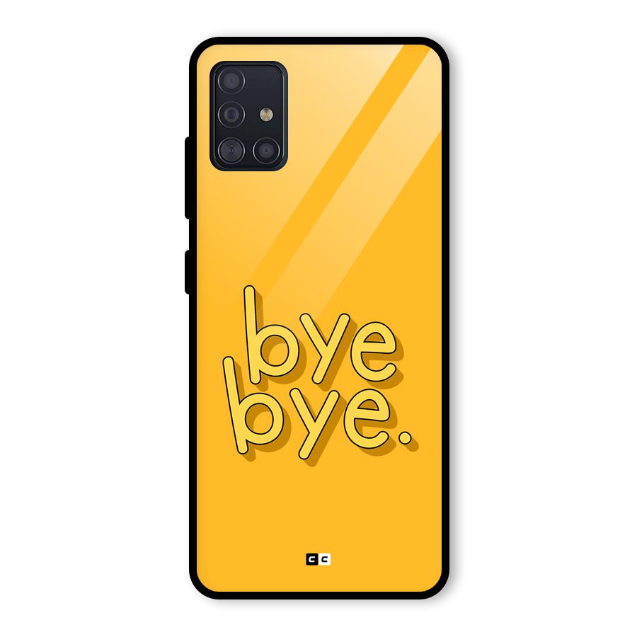 Bye Bye Glass Back Case for Galaxy A51