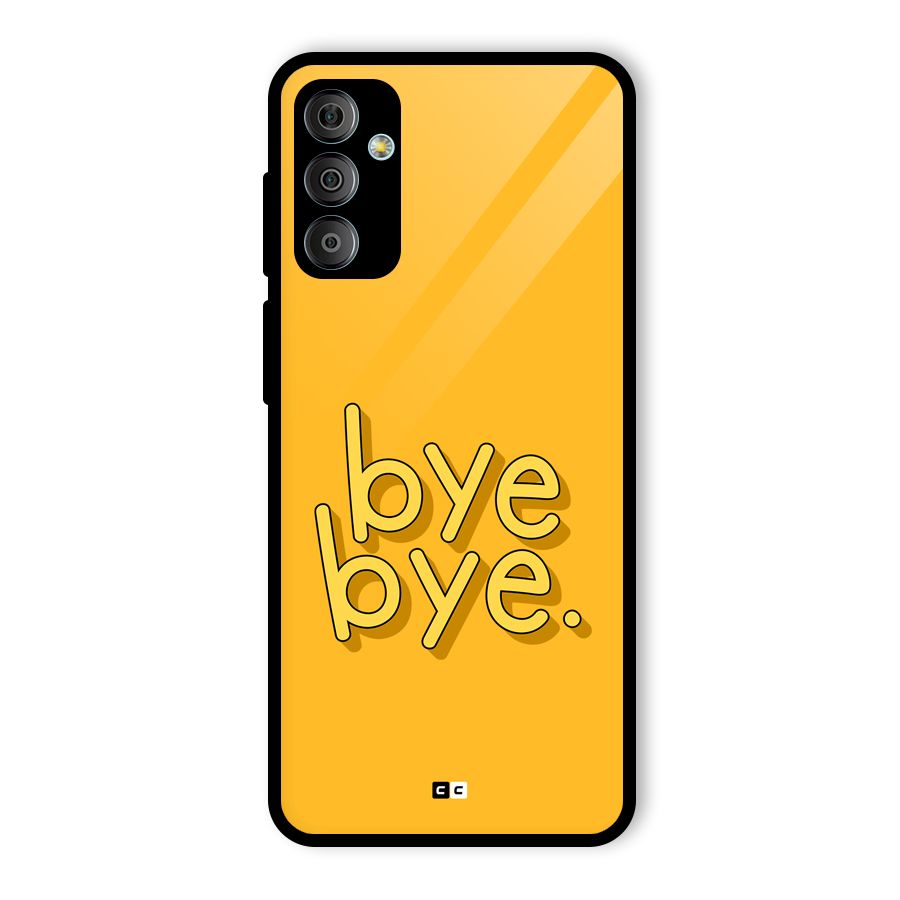 Bye Bye Glass Back Case for Galaxy F23