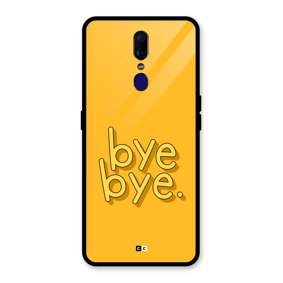 Bye Bye Glass Back Case for Oppo F11