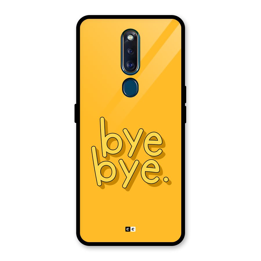 Bye Bye Glass Back Case for Oppo F11 Pro
