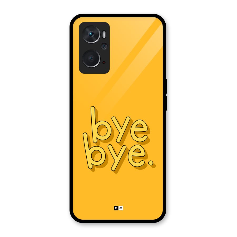 Bye Bye Glass Back Case for Oppo K10 4G