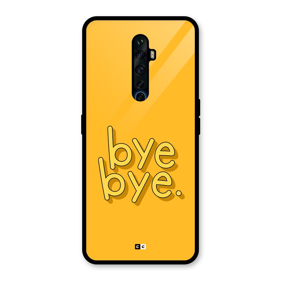 Bye Bye Glass Back Case for Oppo Reno2 Z