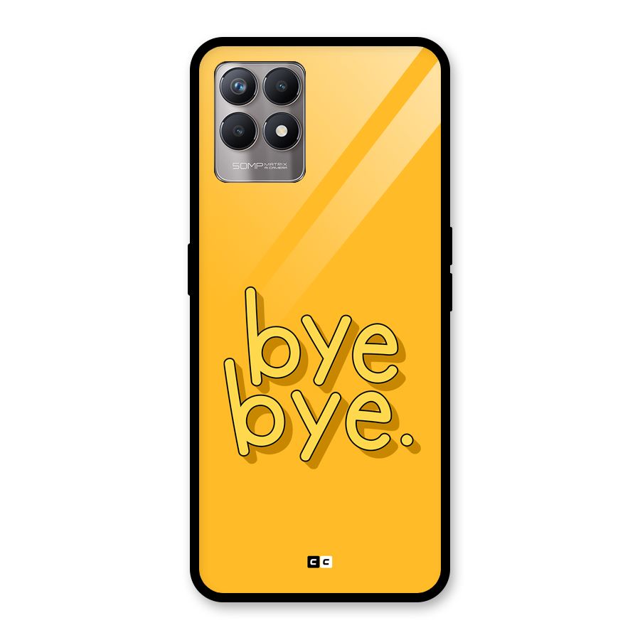 Bye Bye Glass Back Case for Realme 8i