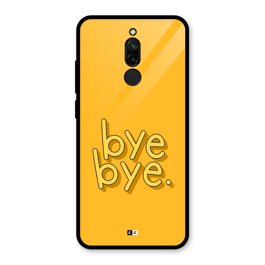 Bye Bye Glass Back Case for Redmi 8