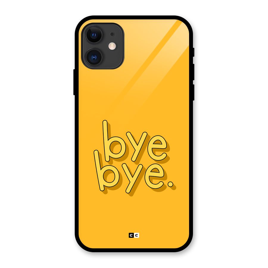 Bye Bye Glass Back Case for iPhone 11