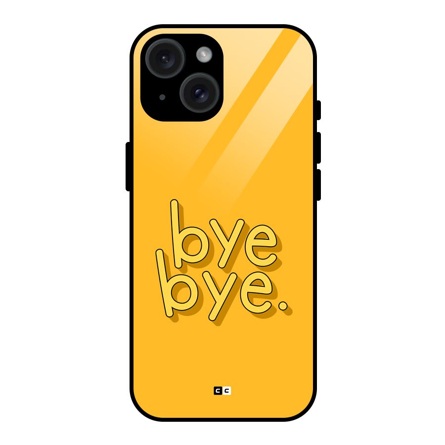 Bye Bye Glass Back Case for iPhone 15