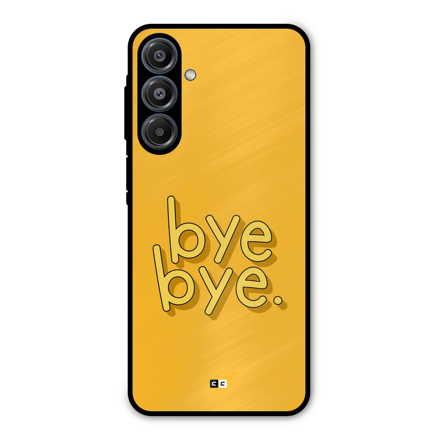 Bye Bye Metal Back Case for Galaxy A16 5G