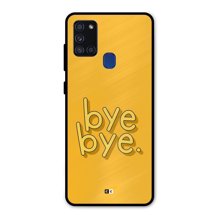 Bye Bye Metal Back Case for Galaxy A21s