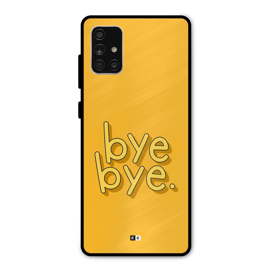 Bye Bye Metal Back Case for Galaxy A71