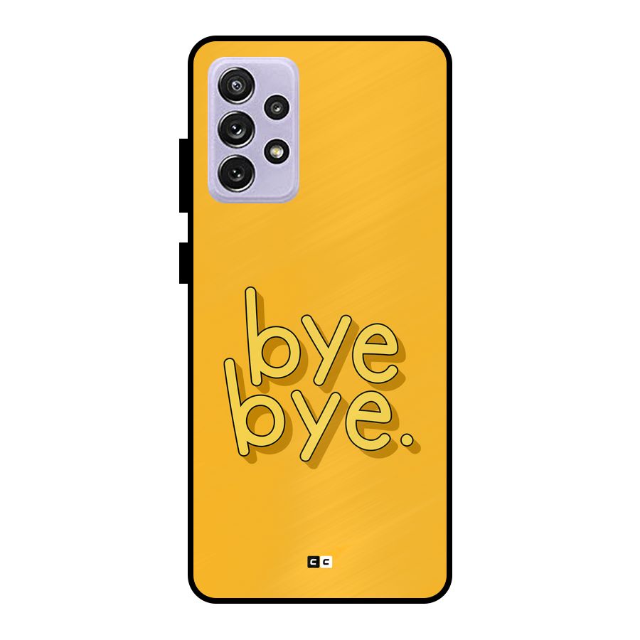 Bye Bye Metal Back Case for Galaxy A72