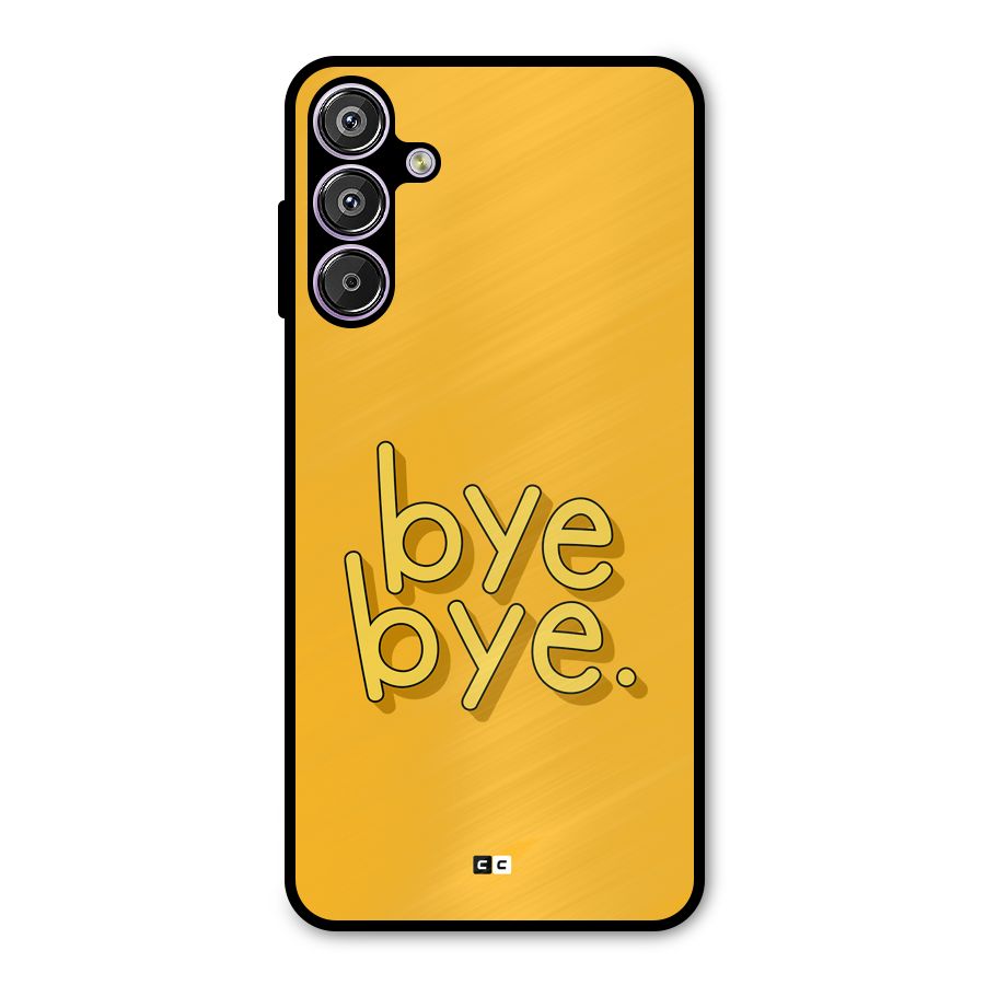 Bye Bye Metal Back Case for Galaxy M15