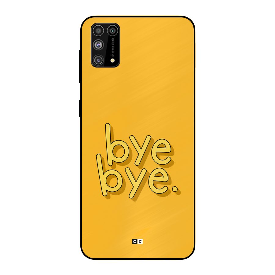 Bye Bye Metal Back Case for Galaxy M31
