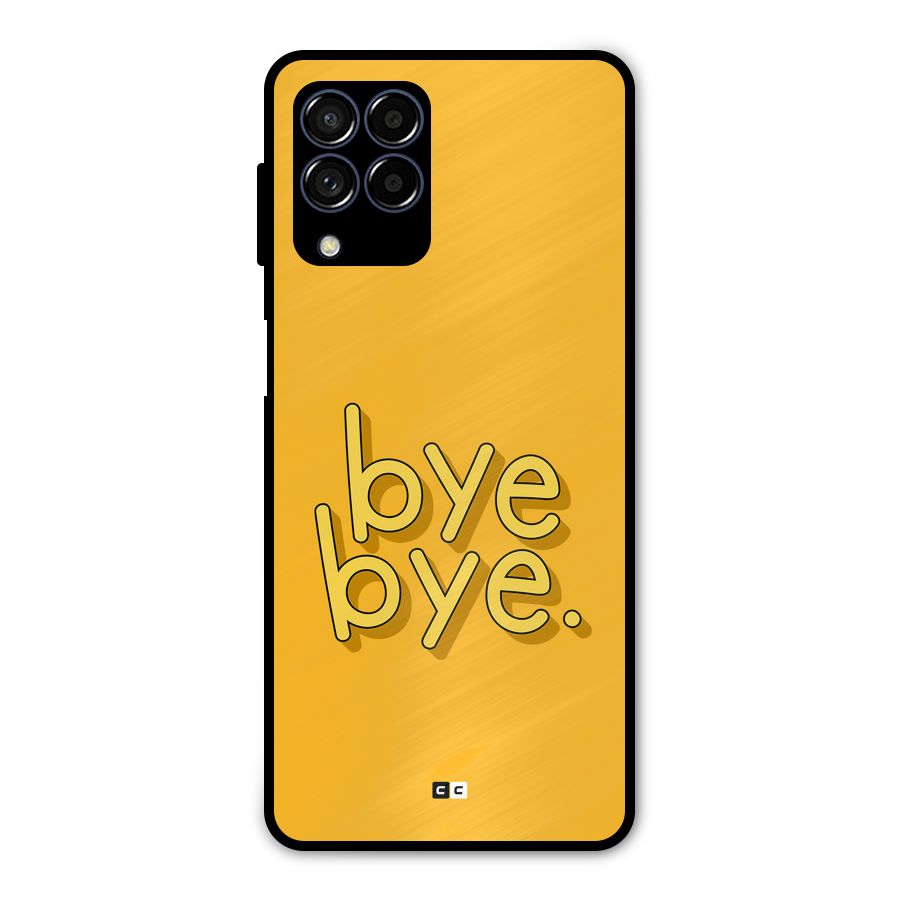 Bye Bye Metal Back Case for Galaxy M53 5G