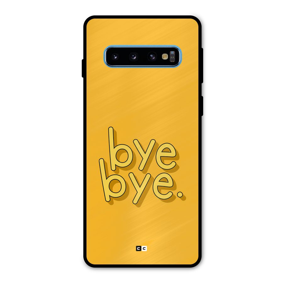 Bye Bye Metal Back Case for Galaxy S10