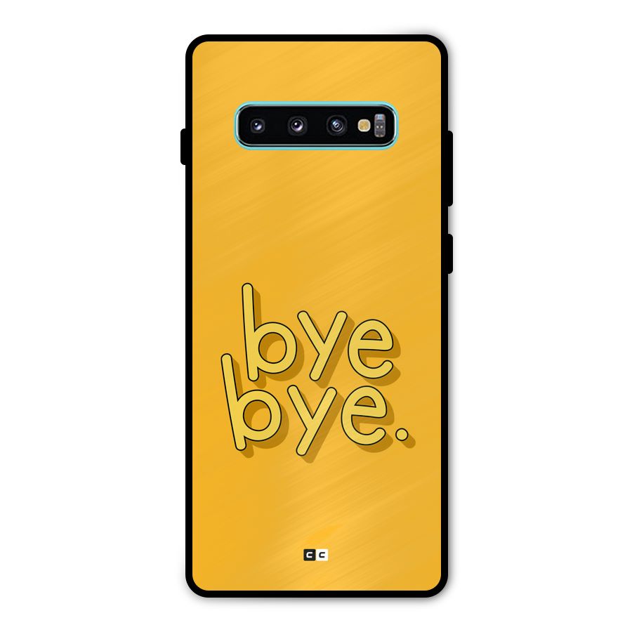Bye Bye Metal Back Case for Galaxy S10 Plus