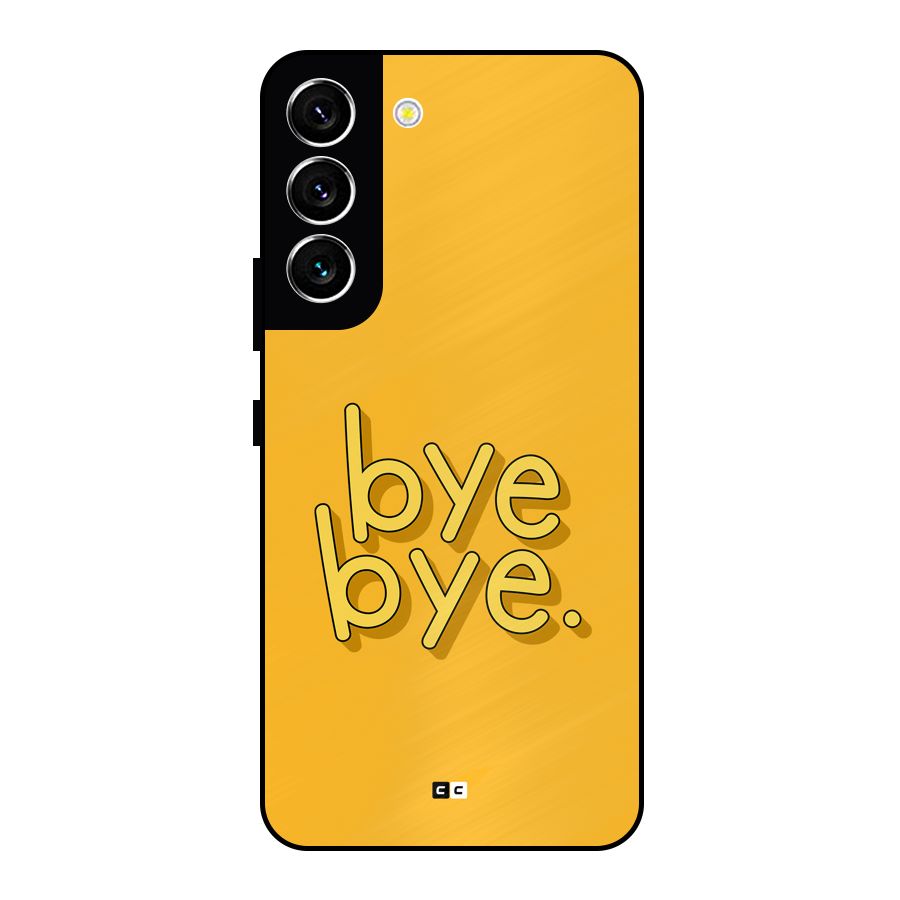 Bye Bye Metal Back Case for Galaxy S22 5G