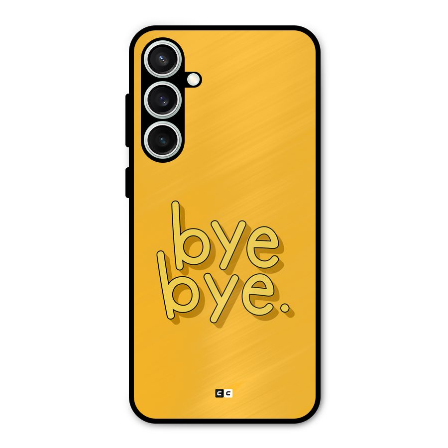Bye Bye Metal Back Case for Galaxy S23 FE