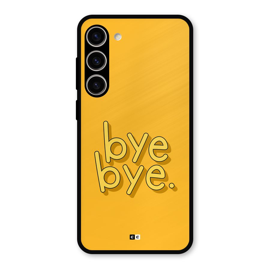 Bye Bye Metal Back Case for Galaxy S23 Plus