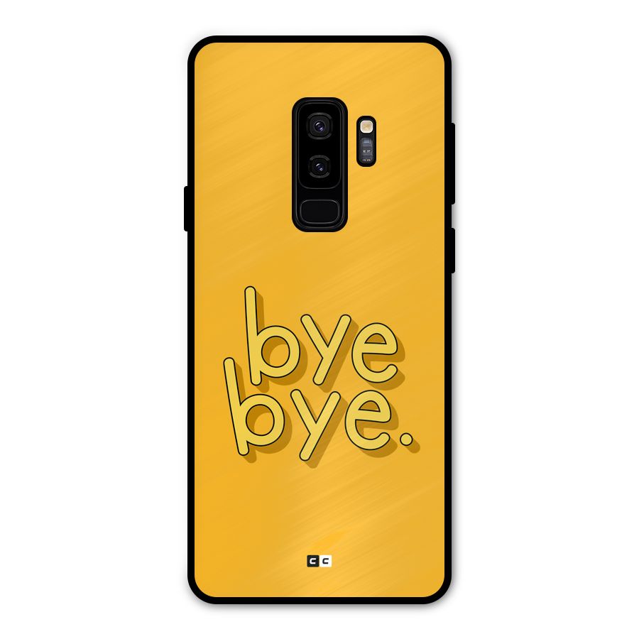 Bye Bye Metal Back Case for Galaxy S9 Plus