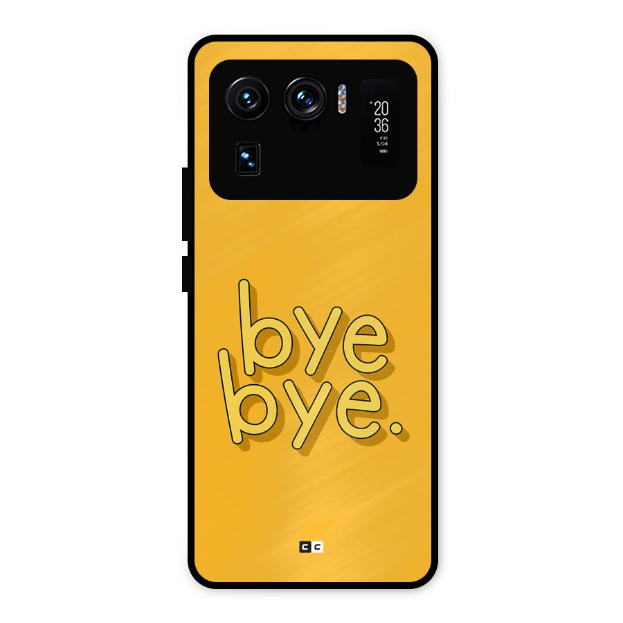 Bye Bye Metal Back Case for Mi 11 Ultra