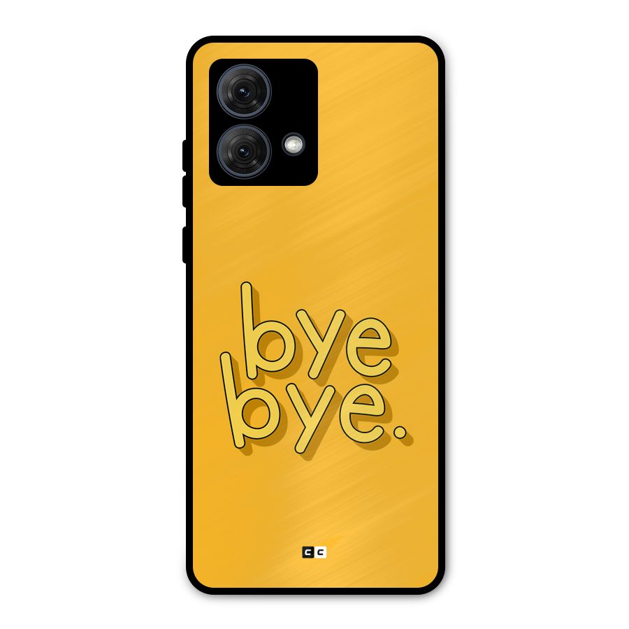 Bye Bye Metal Back Case for Moto G84