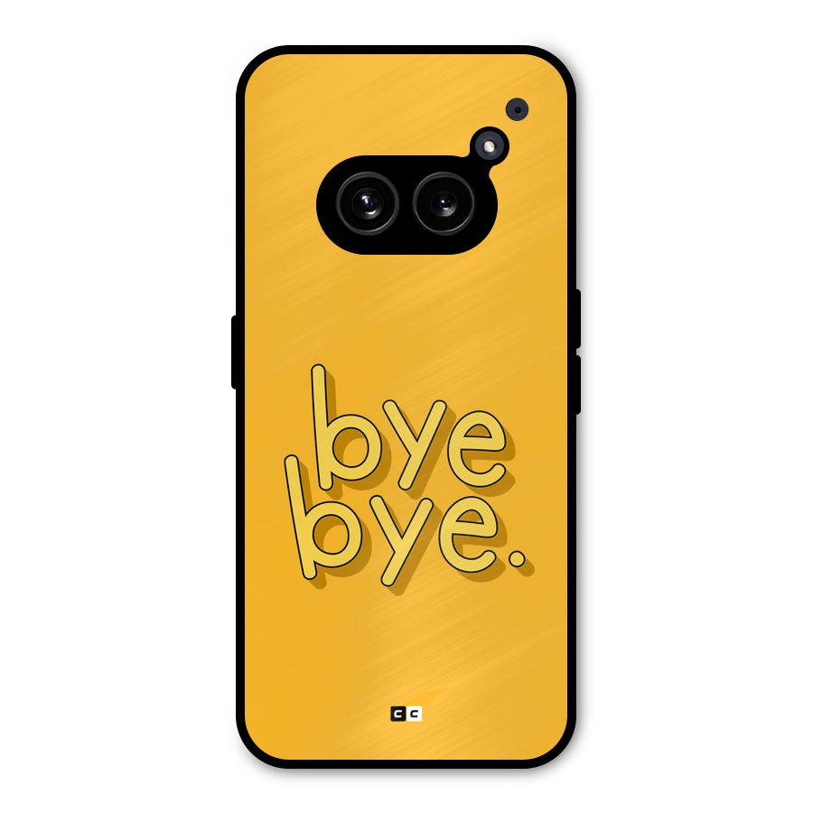 Bye Bye Metal Back Case for Nothing Phone 2a