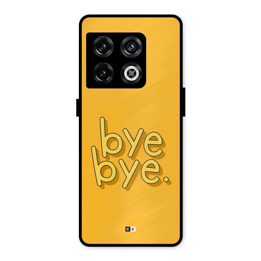 Bye Bye Metal Back Case for OnePlus 10 Pro 5G